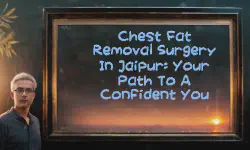 Featured image of post Chest Fat Removal Surgery in Jaipur: Your Path to a Confident You